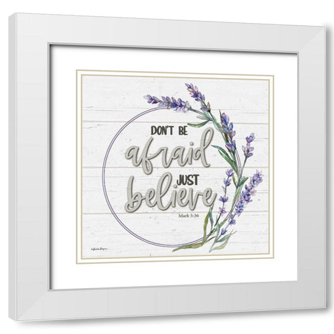 Dont Be Afraid White Modern Wood Framed Art Print with Double Matting by Boyer, Susie