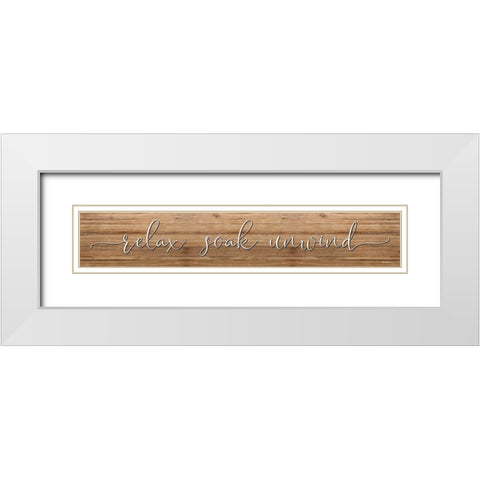 Relax-Soak-Unwind White Modern Wood Framed Art Print with Double Matting by Boyer, Susie