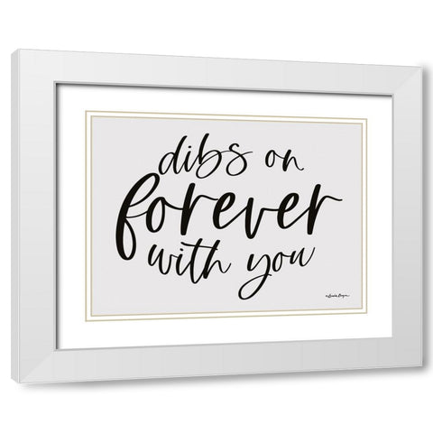 Dibs on Forever with You White Modern Wood Framed Art Print with Double Matting by Boyer, Susie