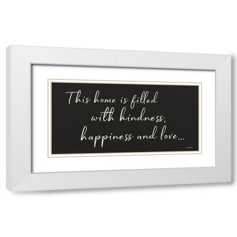 This Home is Filled White Modern Wood Framed Art Print with Double Matting by Boyer, Susie