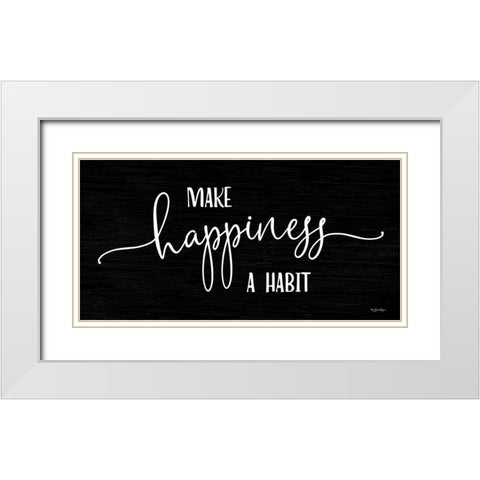 Make Happiness a Habit White Modern Wood Framed Art Print with Double Matting by Boyer, Susie