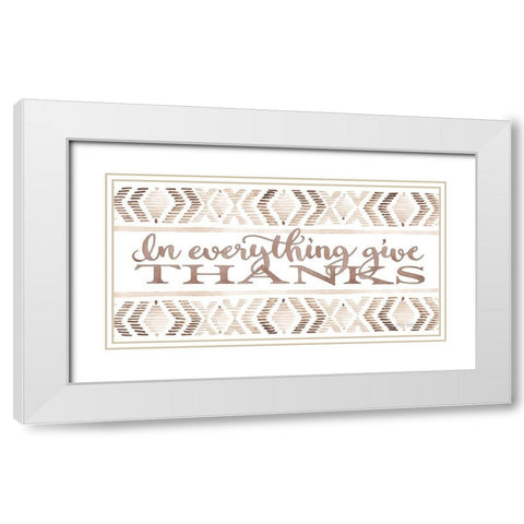 In Everything Give Thanks White Modern Wood Framed Art Print with Double Matting by Jacobs, Cindy