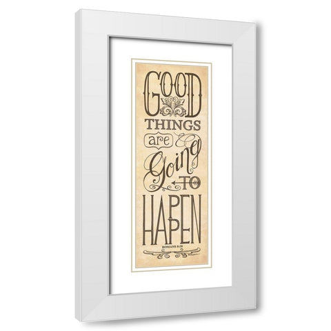 Good Things are Going to Happen White Modern Wood Framed Art Print with Double Matting by Strain, Deb