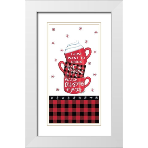 Hot Cocoa And Christmas Movies White Modern Wood Framed Art Print with Double Matting by Strain, Deb