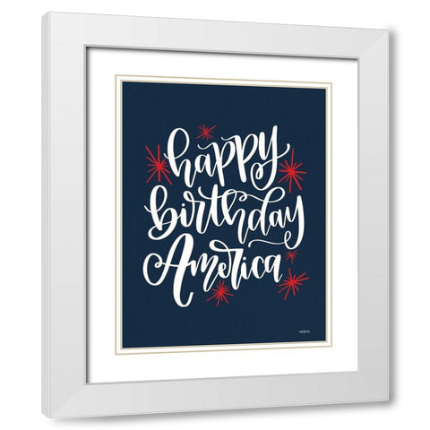 Happy Birthday America White Modern Wood Framed Art Print with Double Matting by Imperfect Dust