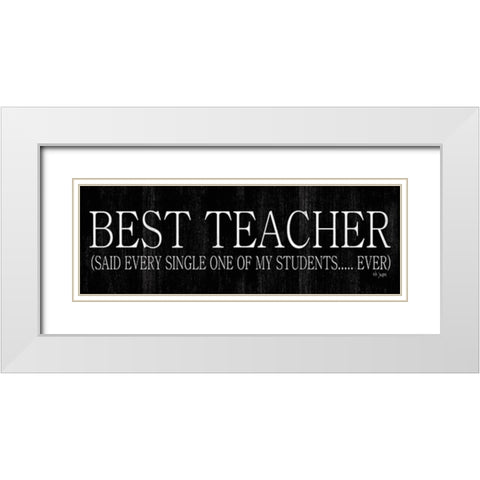 Best Teacher White Modern Wood Framed Art Print with Double Matting by Jaxn Blvd.