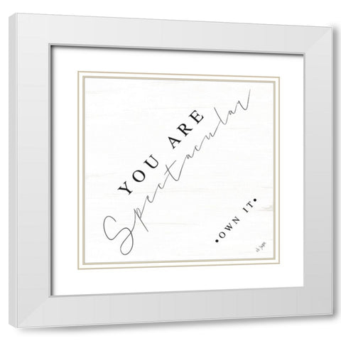 You Are Spectacular White Modern Wood Framed Art Print with Double Matting by Jaxn Blvd.