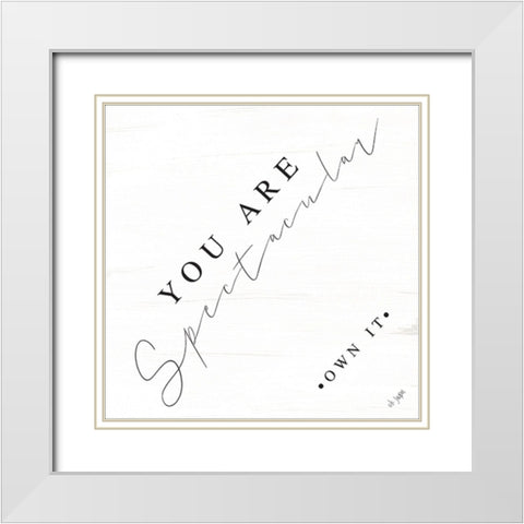 You Are Spectacular White Modern Wood Framed Art Print with Double Matting by Jaxn Blvd.