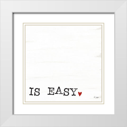 Loving You is Easy II White Modern Wood Framed Art Print with Double Matting by Jaxn Blvd.