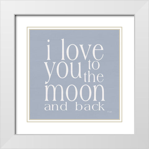 I Love You to the Moon White Modern Wood Framed Art Print with Double Matting by Jaxn Blvd.