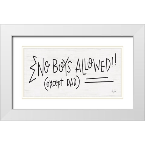 No Boys Allowed! White Modern Wood Framed Art Print with Double Matting by Jaxn Blvd.