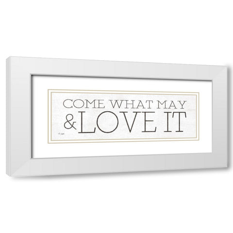 Come What May and Love It White Modern Wood Framed Art Print with Double Matting by Jaxn Blvd.