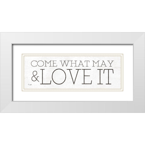 Come What May and Love It White Modern Wood Framed Art Print with Double Matting by Jaxn Blvd.