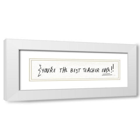 Best Teacher Ever White Modern Wood Framed Art Print with Double Matting by Jaxn Blvd.