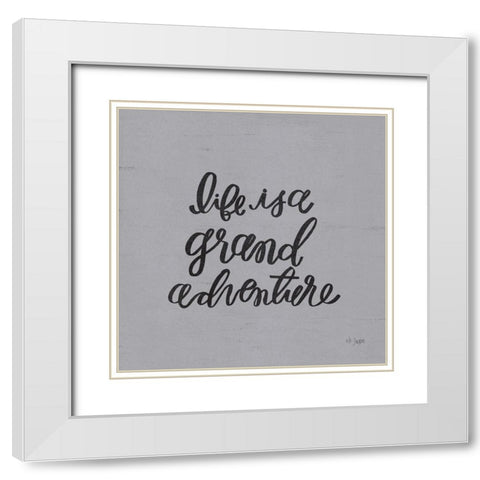 Life is a Grand Adventure White Modern Wood Framed Art Print with Double Matting by Jaxn Blvd.