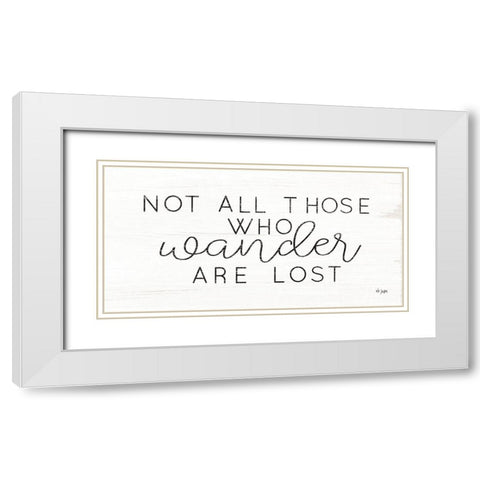 Not All Who Wander are Lost White Modern Wood Framed Art Print with Double Matting by Jaxn Blvd.