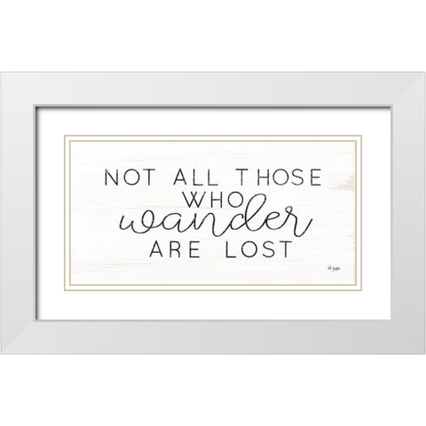 Not All Who Wander are Lost White Modern Wood Framed Art Print with Double Matting by Jaxn Blvd.
