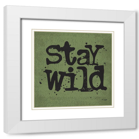 Stay Wild White Modern Wood Framed Art Print with Double Matting by Jaxn Blvd.