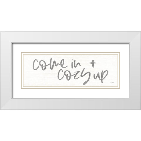 Come In and Cozy Up White Modern Wood Framed Art Print with Double Matting by Jaxn Blvd.