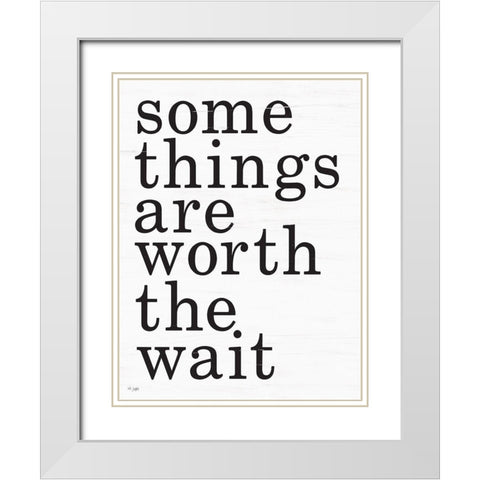 Worth the Wait White Modern Wood Framed Art Print with Double Matting by Jaxn Blvd.
