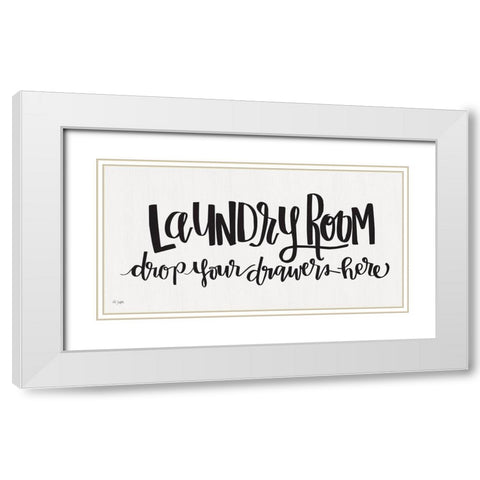 Laundry Room Drop Your Drawers White Modern Wood Framed Art Print with Double Matting by Jaxn Blvd.