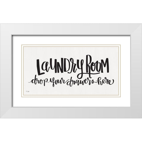 Laundry Room Drop Your Drawers White Modern Wood Framed Art Print with Double Matting by Jaxn Blvd.