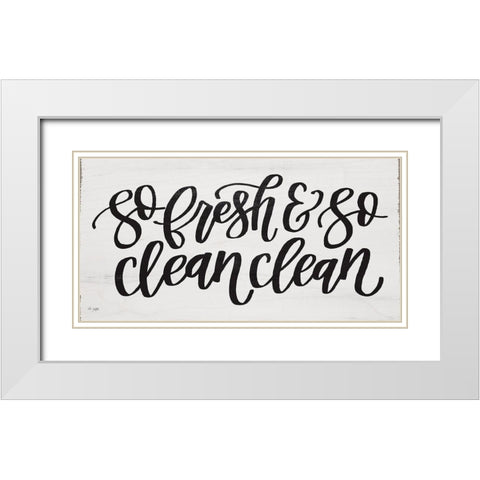 So Fresh and So Clean Clean White Modern Wood Framed Art Print with Double Matting by Jaxn Blvd.