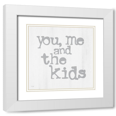 You, Me and the Kids White Modern Wood Framed Art Print with Double Matting by Jaxn Blvd.