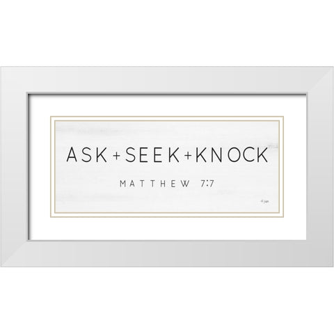 Ask, Seek, Knock White Modern Wood Framed Art Print with Double Matting by Jaxn Blvd.