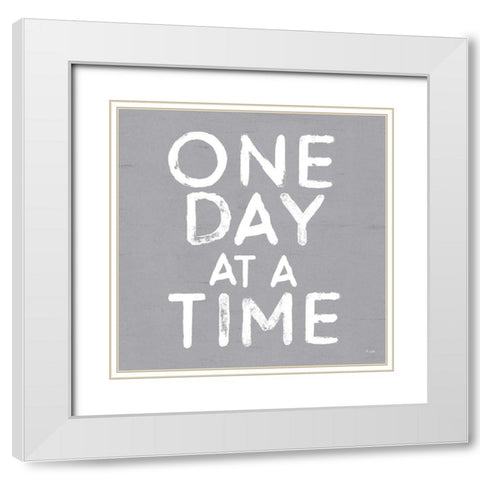 One Day at a Time White Modern Wood Framed Art Print with Double Matting by Jaxn Blvd.