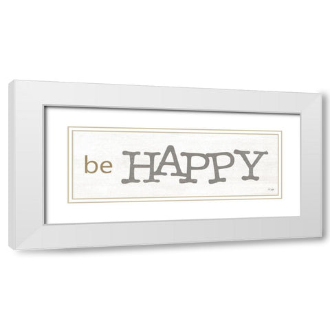 Be Happy White Modern Wood Framed Art Print with Double Matting by Jaxn Blvd.