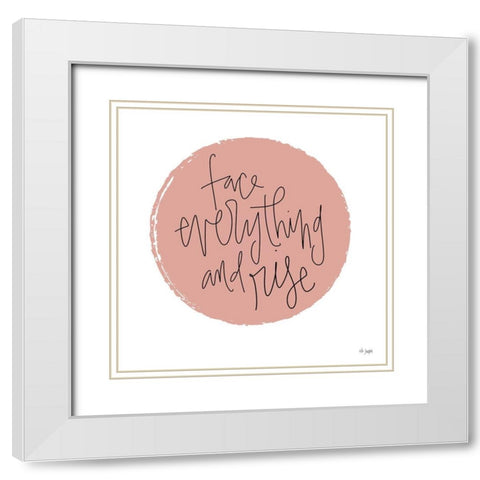 Face Everything and Rise White Modern Wood Framed Art Print with Double Matting by Jaxn Blvd.