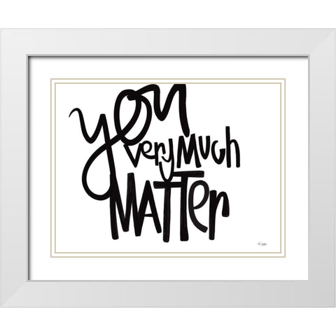 You Very Much Matter White Modern Wood Framed Art Print with Double Matting by Jaxn Blvd.