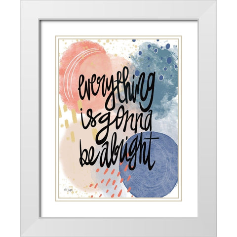 Everything is Gonna Be Alright White Modern Wood Framed Art Print with Double Matting by Jaxn Blvd.