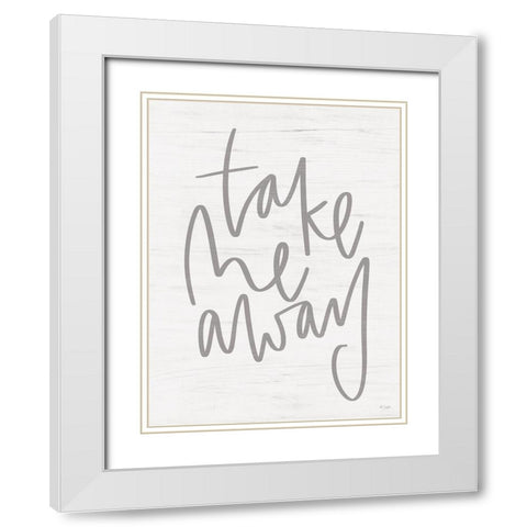 Take Me Away White Modern Wood Framed Art Print with Double Matting by Jaxn Blvd.