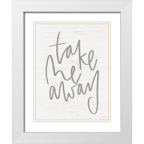 Take Me Away White Modern Wood Framed Art Print with Double Matting by Jaxn Blvd.
