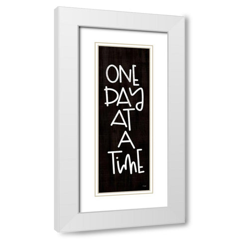 One Day at a Time White Modern Wood Framed Art Print with Double Matting by Jaxn Blvd.