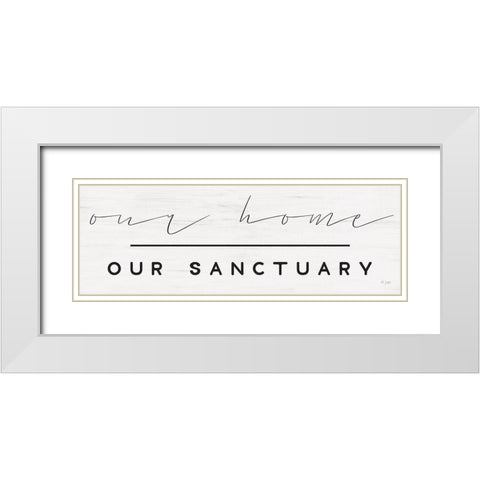 Our Home-Our Sanctuary White Modern Wood Framed Art Print with Double Matting by Jaxn Blvd.