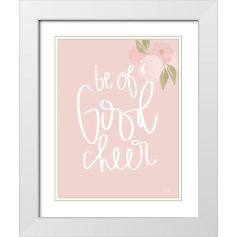 Be of Good Cheer White Modern Wood Framed Art Print with Double Matting by Jaxn Blvd.