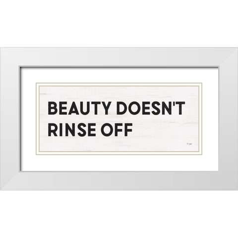 Beauty Doesnt Rinse Off White Modern Wood Framed Art Print with Double Matting by Jaxn Blvd.