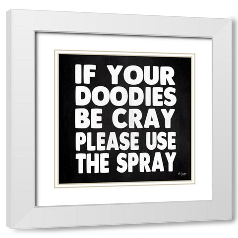 If Your Doodies are Cray White Modern Wood Framed Art Print with Double Matting by Jaxn Blvd.