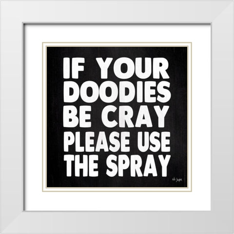 If Your Doodies are Cray White Modern Wood Framed Art Print with Double Matting by Jaxn Blvd.