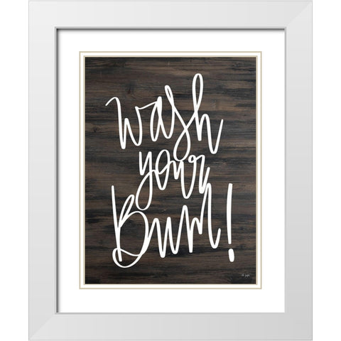 Wash Your Bum! White Modern Wood Framed Art Print with Double Matting by Jaxn Blvd.