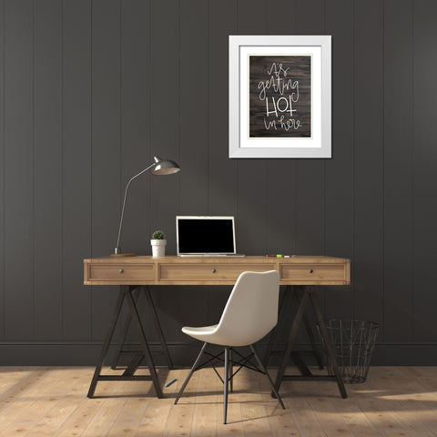 Its Getting Hot White Modern Wood Framed Art Print with Double Matting by Jaxn Blvd.