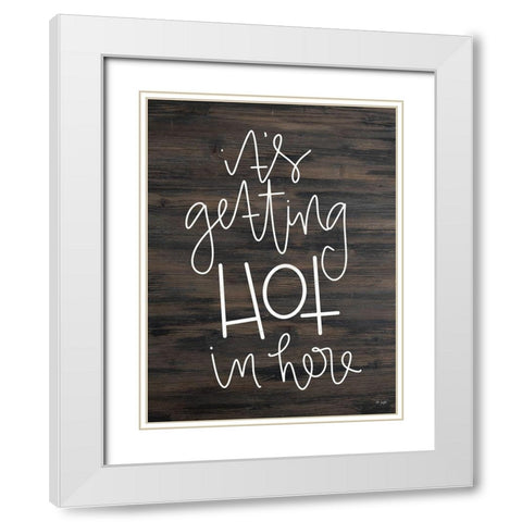 Its Getting Hot White Modern Wood Framed Art Print with Double Matting by Jaxn Blvd.