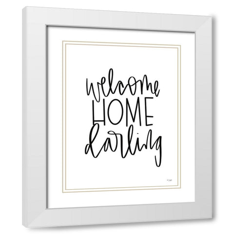 Welcome Home Darling White Modern Wood Framed Art Print with Double Matting by Jaxn Blvd.