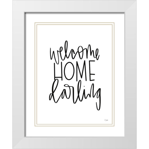 Welcome Home Darling White Modern Wood Framed Art Print with Double Matting by Jaxn Blvd.