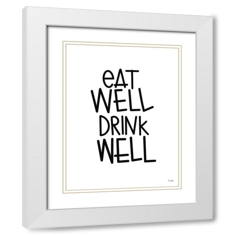 Eat Well-Drink Well White Modern Wood Framed Art Print with Double Matting by Jaxn Blvd.