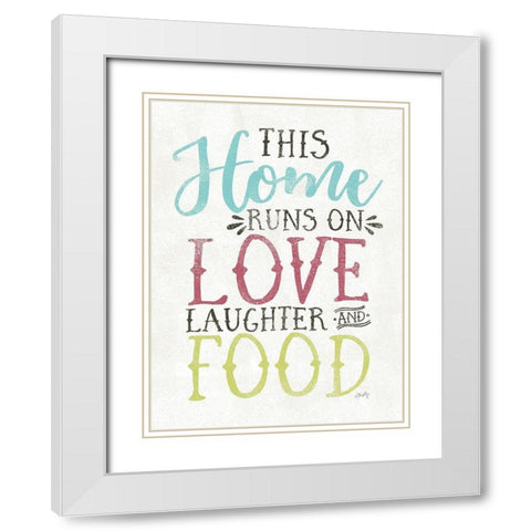 Love, Food and Laughter White Modern Wood Framed Art Print with Double Matting by Michelle, Misty