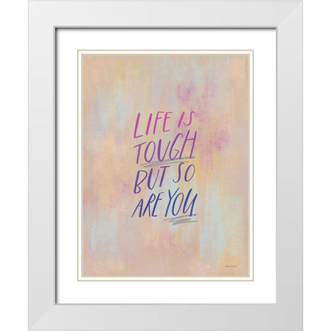 Life is Tough White Modern Wood Framed Art Print with Double Matting by Nieman, Rachel